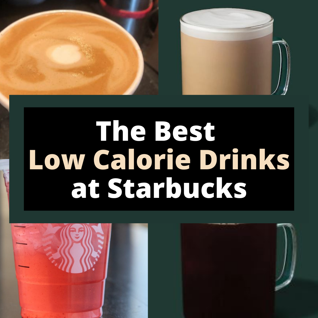 The Best Low Calorie Drinks to Order at Starbucks