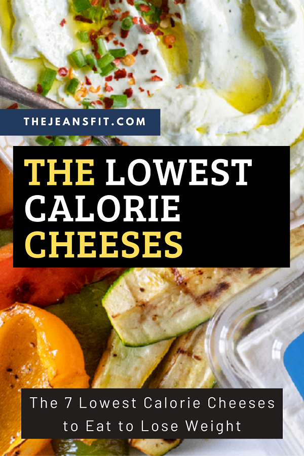 The Lowest Calorie Cheeses by The Jeans Fit