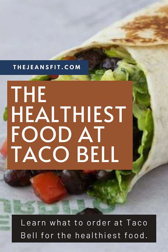 The Healthiest Food at Taco Bell by The Jeans Fit