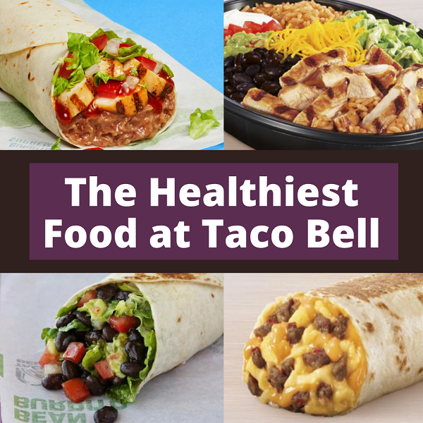 What's the healthiest food at Taco Bell? Find out!